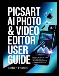 Picsart AI Photo & Video Editor User Guide