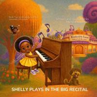 Roseman, M: Shelly Plays in the Big Recital