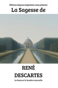 La Sagesse de René Descartes