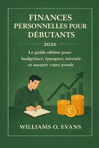 Finances Personnelles Pour Débutants 2026