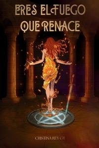 Eres El Fuego Que Renace