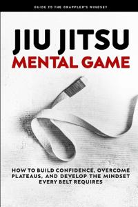 Jiu Jitsu Mental Game