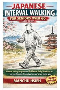 Japanese Interval Walking for Seniors Over 60 (Large Print)