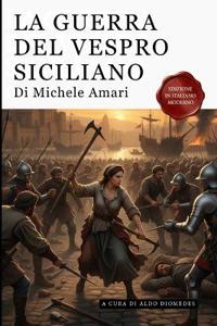 La Guerra Del Vespro Siciliano - Volume Primo e secondo