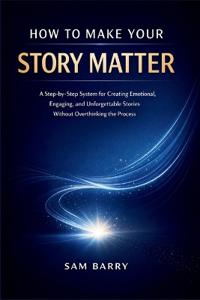 How to Make Your Story Matter