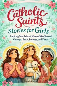 Catholic Saints Stories for Girls