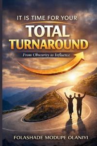 It Is Time For Your Total Turnaround