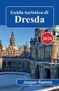 Guida turistica di Dresda 2026