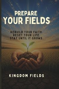 Prepare Your Fields