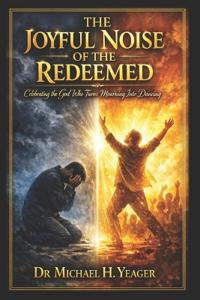 The Joyful Noise of the Redeemed