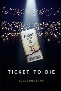 Lark, V: TICKET TO DIE