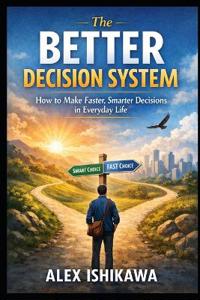 The Better Decision System