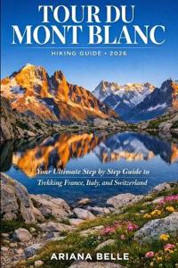 Tour Du Mont Blanc Hiking Guide 2026