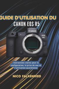 Guide d'utilisation du Canon EOS R5