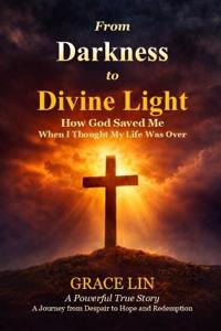 From Darkness to Divine Light