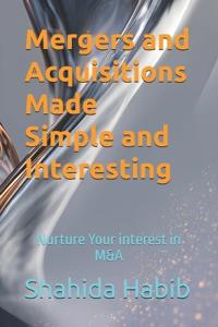 Mergers and Acquisitions Made Simple and Interesting