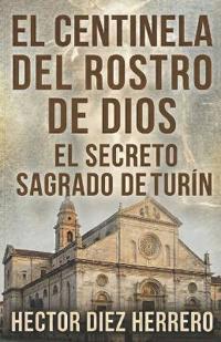 El Centinela del Rostro de Dios