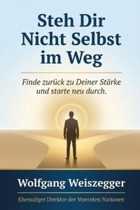 Steh Dir Nicht Selbst im Weg