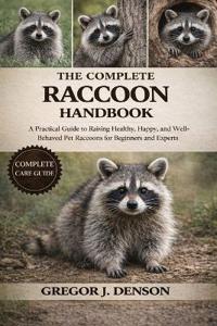 The Complete Raccoons Handbook