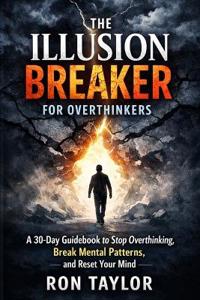 Taylor, R: Illusion Breaker for Overthinkers