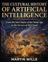 The Cultural History of Artificial Intelligence