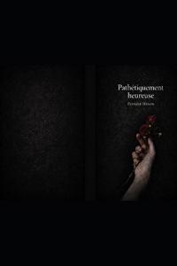 Pathétiquement heureuse
