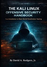 The Kali Linux Offensive Security Handbook