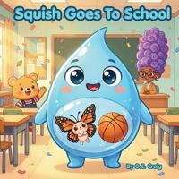 Craig, O: Squish Goes To School