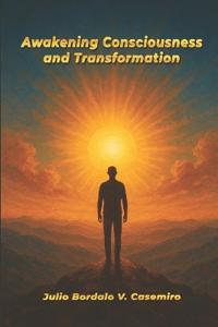Awakening Consciousness and Transformation