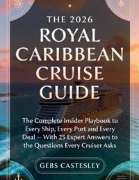 The 2026 Royal Caribbean Cruise Guide