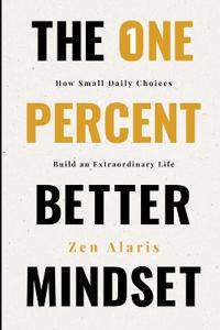 Alaris, Z: One Percent Better Mindset