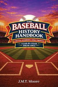 The Baseball History Handbook