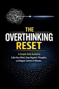 The Overthinking Reset (2026 Edition)