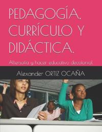 Pedagogía, Currículo Y Didáctica.