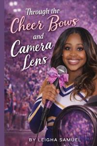 Samuel, L: Through the Cheer Bows and Camera Lens
