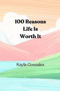 100 Reasons Life Is Worth It