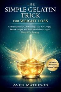 The Simple Gelatin Trick for Weight Loss