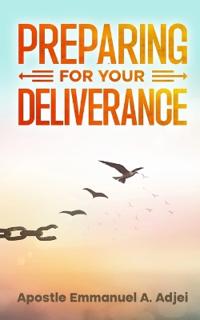 Preparing for Your Deliverance