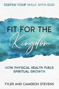 Deepen Your Walk With God Fit For The Kingdom