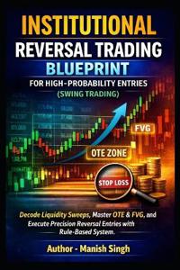 Institutional Reversal Trading Blueprint for High-Probability Entries (Swing Trading)