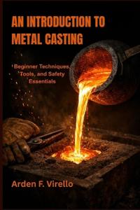 An Introduction to Metal Casting