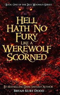 Bokomslag för "Hell Hath No Fury Like a Werewolf Scorned"