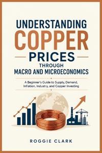 Understanding Copper Prices Through Macro and Microeconomics