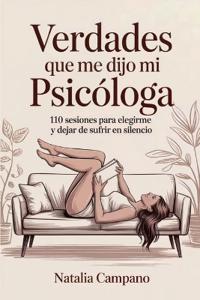 Verdades que me dijo mi Psicologa