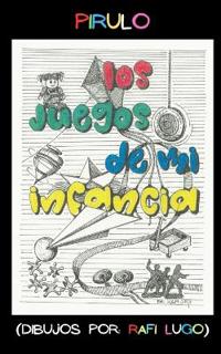 Los Juegos de mi Infancia