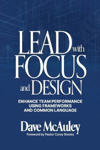 Lead with Focus and Design