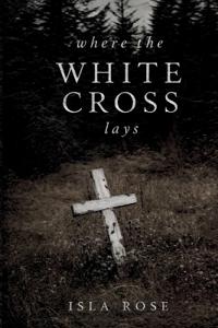 Where The White Cross Lays