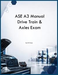 ASE A3 Manual Drive Train & Axles Exam