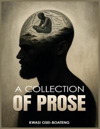 A COLLECTION OF PROSE