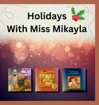 Holidays With Miss Mikayla